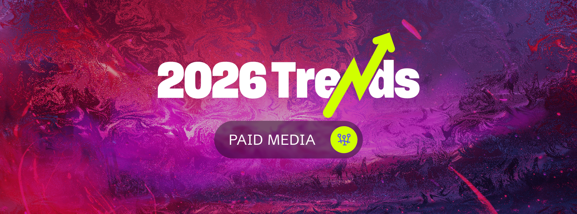 2026 Paid Media Trends